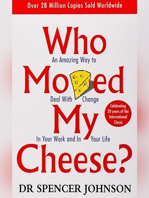 Who Moved My Cheese?
